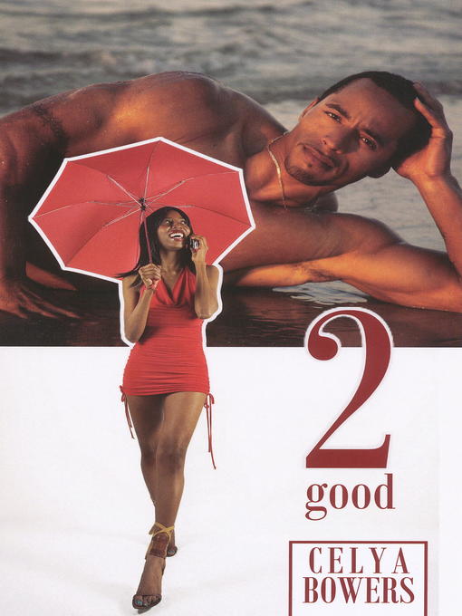 Title details for 2 Good by Celya Bowers - Available
